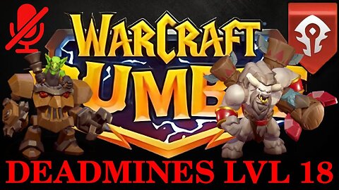 WarCraft Rumble - Deadmines LvL 18 - Cairne Bloodhoof