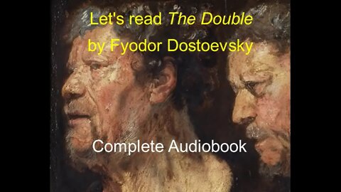 Let's Read The Double by Fyodor Dostoevsky (Audiobook)
