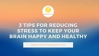 Reduce Stress and Keep Your Brain Happy and Healthy