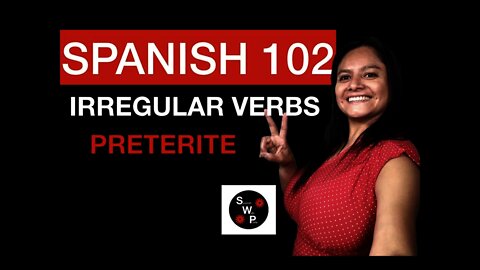 Spanish 102 - Irregular Verbs in the Preterite for Beginners Spanish With Profe