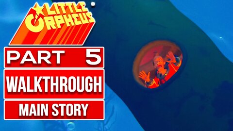 LITTLE ORPHEUS Gameplay Walkthrough PART 5 No Commentary | Chapter 5 : Beneath the Waves of Molyobka