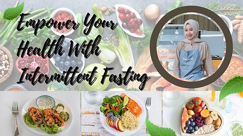 Empower Your Health With Intermittent Fasting