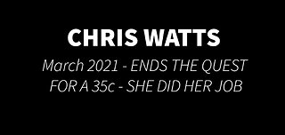 CHRIS WATTS - QUEST FOR 35c ENDS AT THE HANDS OF THIS WOMAN