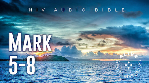 Mark 5-8 | Alive Bible Listening