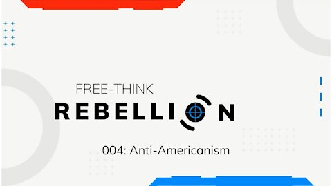 Free-Think Rebellion: Anti-Americanism