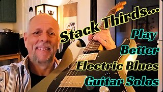 Employ Stacked Thirds In Electric Blues Guitar Solos, Put More Cool Factor On It - Brian K Guitar