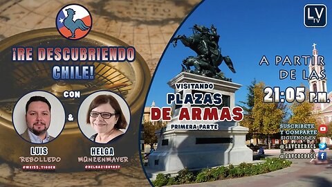 Nuestras Tradiciones - Plazas de Armas - "Re Descubriendo Chile" Ep.25