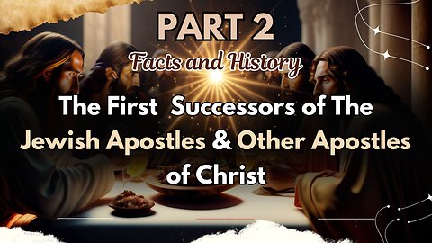 The First Successors of The Jewish Apostles of Christ PART 2 || Eusebius Church History || Wisdom