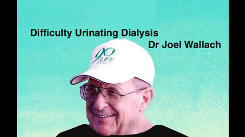 Alert! Difficulty Urinating Dialysis Dr Joel Wallach