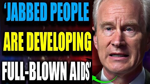 Top Doctor Blows The Whistle, Admits Vaccinated Are Developing Full Blown AIDS