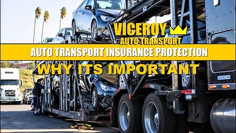 The Importance of Auto Transport Insurance Coverage
