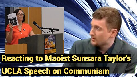 Reacting to Maoist Sunsara Taylor's UCLA Talk on Communism