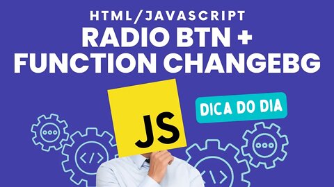 COMO UTILIZAR O RADIO BTN PARA TROCARA A COR DE FUNDO DO BACKGROUND - #javascript #html