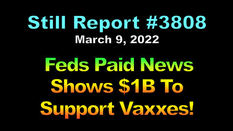 Feds Paid News Shows $1B to Support Vaxxs, 3808