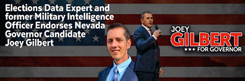 Elections Data Expert & former Military Intelligence Officer Endorses Joey Gilbert for NV Governor