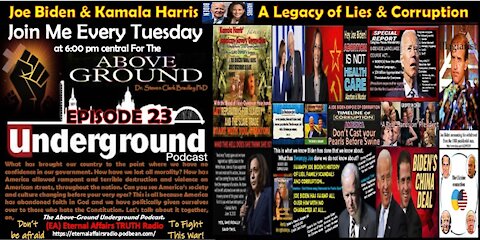 The Above-Ground Underground – Joe Biden & Kamala Harris - A Legacy of Lies and corruption