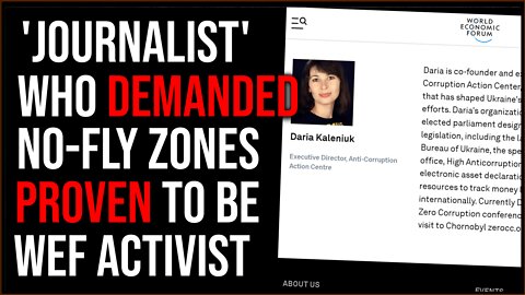 Ukrainian 'Journalist' Who DEMANDED No-Fly Zone In Ukraine Is WEF Activist