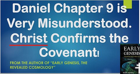 Daniel Chapter 9 is Very Misunderstood, CHRIST Confirms Covenant