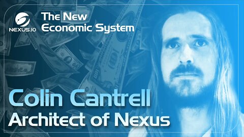 The New Economic System - Architect of Nexus Ep.5. #NP #NXS #WEB3