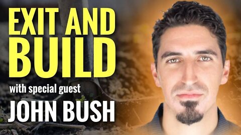 Rebunked #053 | John Bush | Exit and Build