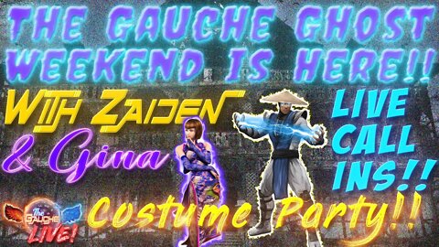 GAUCHE GHOST WEEKEND IS HERE!! + LIVE CALLS, SCARY STORIES & COSTUME PARTY!!