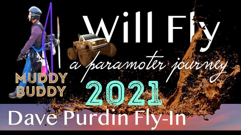 Paramotor PPG | Dave Purdin Fly In 2021 | Will Fly | Muddy Buddy | PPG | WillFly PPG