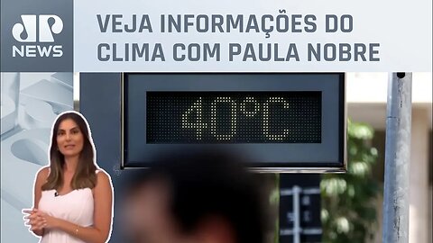 Onda de calor toma maior parte do Brasil até a próxima terça (19) | Previsão do Tempo
