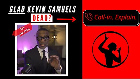 Happy Kevin Samuels is DEAD ? Call-in and Explain.