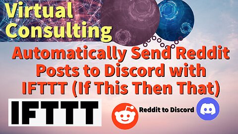 Automatically Send Reddit Posts to Discord with IFTTT (If This Then That) | IFTTT Tutorial | Episod