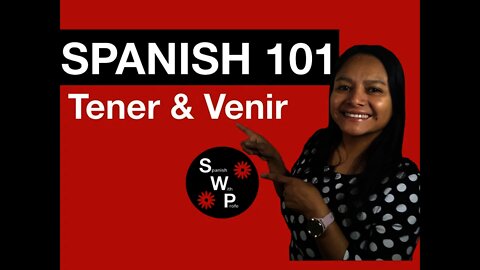 Spanish 101 - Learn Spanish Verbs Tener and Venir and Tener Expressions - Spanish With Profe