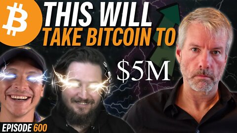 Michael Saylor: Bitcoin Hits Major Milestone to $5M | EP 600