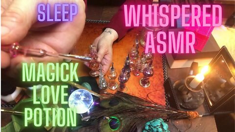ASMR WHISPERED MAGICK LOVE POTION/ AUTHENTIC LOVE POTION/SLEEP/ANXIETY RELIEF/LOVE SPELL & BLESSING
