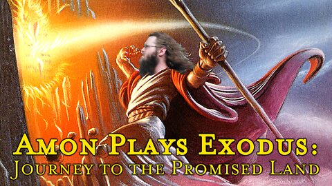Amon Plays: Exodus