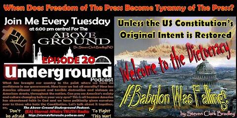 The Above-Ground-Underground Podcast –Freedom of the Press or Treason of the Press?