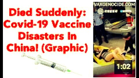Died Suddenly: Covid-19 Vaccine Disasters In China! (Graphic)