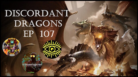 Discordant Dragons 107 w Ouros and Kizza