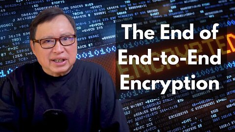 End-to-End Encryption Will Be an Historical Footnote!