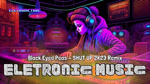 Exclusive Electronic Remixes for 2023 - Black Eyed Peas - SHUT UP