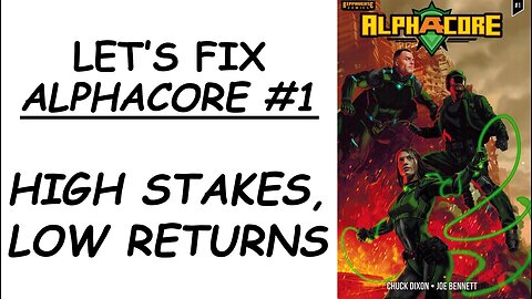 Let's Fix ALPHACORE #1: High Stakes, Low Returns