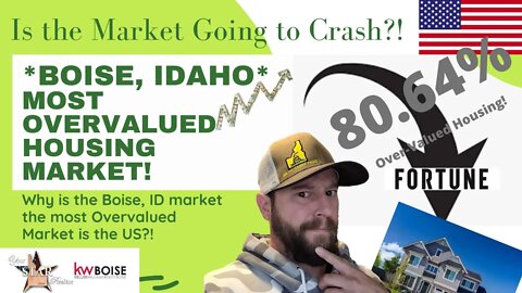 Why is the Boise Idaho Housing Market overvalued?! - Breakdown of the Fortune Magazine article