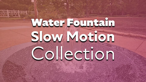 Water Fountain Slow Motion Collection