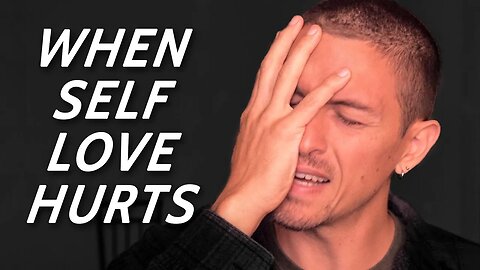 When Self Love Hurts... (My Personal Story)
