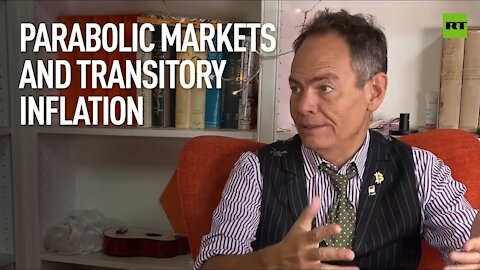 Parabolic Markets and Transitory Inflation – Keiser Report