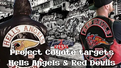 Hells Angels & Red Devils Targeted