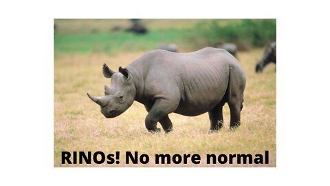 RINOs! Normal isn’t coming back