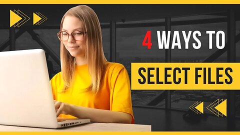 4 Ways to Select Files in Windows
