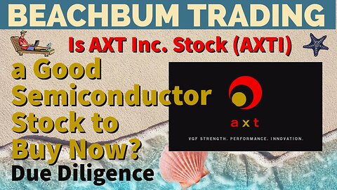 Is AXT Inc. Stock (AXTI) a Good Semiconductor Stock to Buy Now?