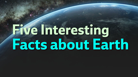 Five Interesting Facts about Earth
