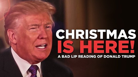 "CHRISTMAS IS HERE!" — A Bad Lip Reading of Donald Trump