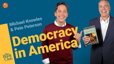 The Book Club: Democracy in America by Alexis de Tocqueville with Pete Peterson